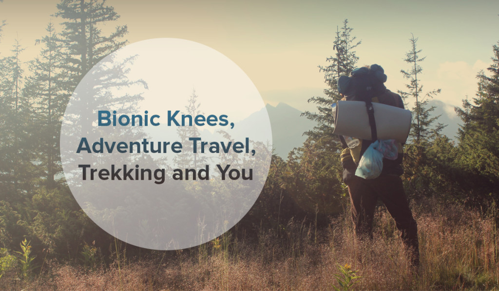 Spring Loaded Technology - Blog - Bionic Knees, Adventure Travel, Trekking, and You